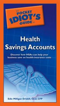 Paperback The Pocket Idiot's Guide to Health Savings Accounts Book