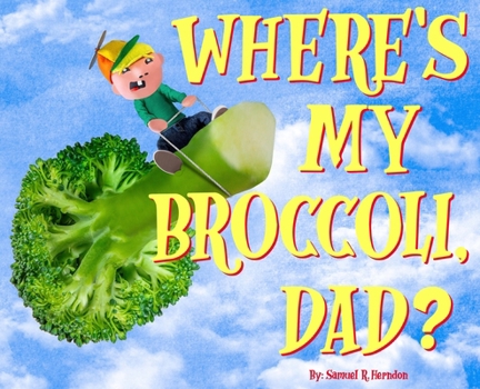 Hardcover Where's My Broccoli, Dad? Book