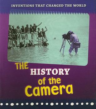 Paperback The History of the Camera (Inventions That Changed the World) Book