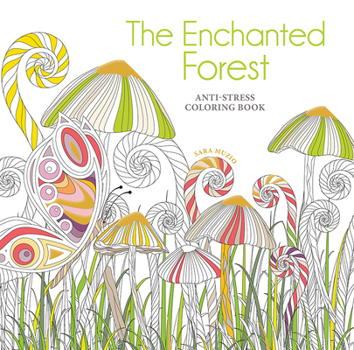 Paperback The Enchanted Forest Coloring Book: Anti-Stress Coloring Book