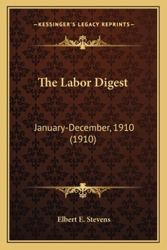 Paperback The Labor Digest: January-December, 1910 (1910) Book