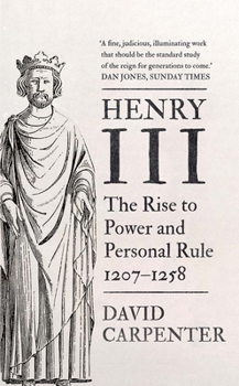 Paperback Henry III: The Rise to Power and Personal Rule, 1207-1258 Volume 1 Book