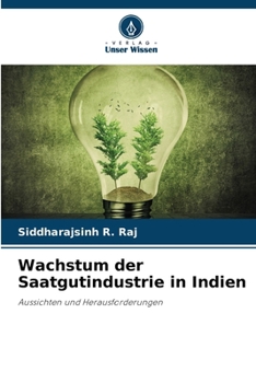 Paperback Wachstum der Saatgutindustrie in Indien [German] Book