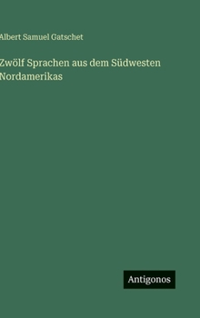 Hardcover Zwölf Sprachen aus dem Südwesten Nordamerikas [German] Book