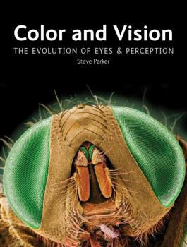 Hardcover Color and Vision: The Evolution of Eyes and Perception Book