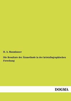 Paperback Die Resultate der Ätzmethode in der kristallographischen Forschung [German] Book