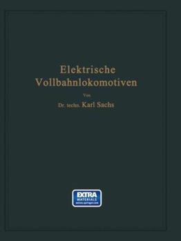 Paperback Elektrische Vollbahnlokomotiven: Ein Handbuch Für Die PRAXIS Sowie Für Studierende [German] Book