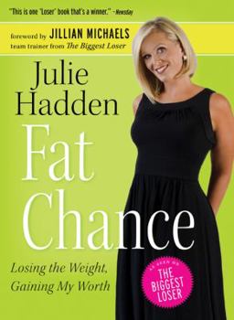 Paperback Fat Chance: Losing the Weight, Gaining My Worth Book