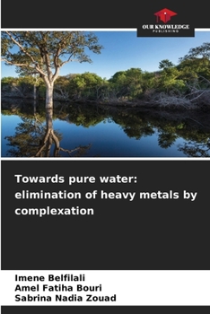 Paperback Towards pure water: elimination of heavy metals by complexation Book