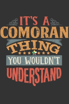 It's A Comoran Thing You Wouldn't Understand: Comoros Notebook Journal 6x9 Personalized Gift For It's A Comoran Thing You Wouldn't Understand Lined Paper