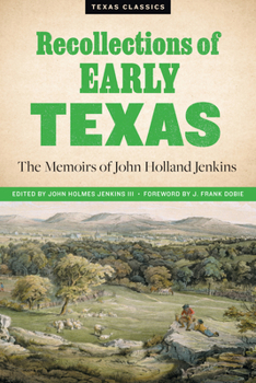 Paperback Recollections of Early Texas: Memoirs of John Holland Jenkins Book