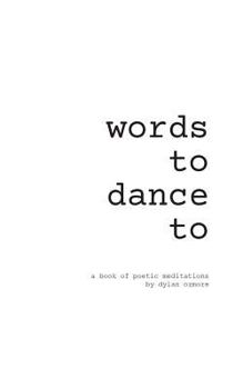 Paperback Words To Dance To: a book of poetic meditations Book