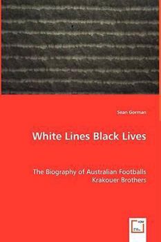 Paperback White Lines Black Lives - The Biography of Australian Footballs Krakouer Brothers Book