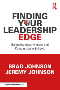 Paperback Finding Your Leadership Edge: Balancing Assertiveness and Compassion in Schools Book