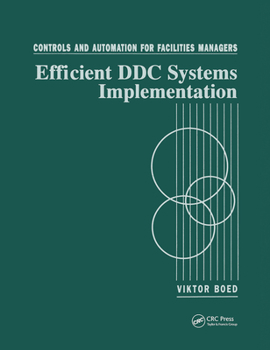 Paperback Controls and Automation for Facilities Managers: Efficient DDC Systems Implementation Book