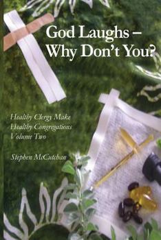 Paperback God Laughs--Why Don't You?: Making Use of Humor in the Practice of Ministry Book