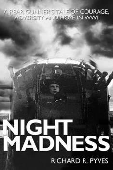 Paperback Night Madness: A Rear Gunners Tale of Love, Courage, Adversity and Hope in WWII Book