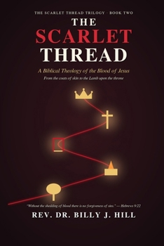 The Scarlet Thread: A Biblical Theology of the Blood of Jesus