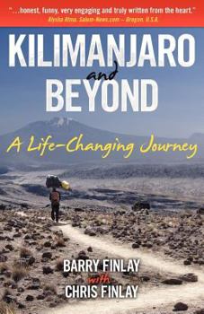 Paperback Kilimanjaro and Beyond (a Life-Changing Journey) Book