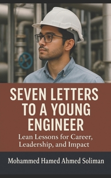 Paperback Seven Letters to a Young Engineer: Lean Lessons for Career, Leadership, and Impact Book