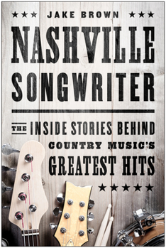Paperback Nashville Songwriter: The Inside Stories Behind Country Music's Greatest Hits Book