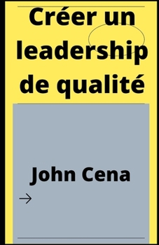 Paperback Cr?er un leadership de qualit? [French] Book