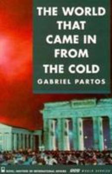 Paperback The World That Came in from the Cold: Perspectives from East and West on the Cold War Book