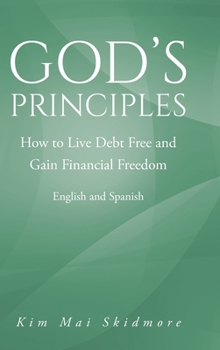 Hardcover God's Principles: How to Live Debt Free and Gain Financial Freedom Book