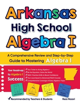 Paperback Arkansas High School Algebra I: A Comprehensive Review and Step-by-Step Guide to Mastering Algebra 1 Book