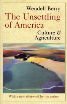 Paperback The Unsettling of America: Culture and Agriculture Book