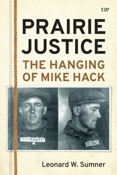 Hardcover Prairie Justice: The Hanging of Mike Hack Book