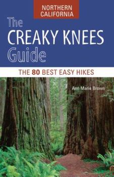 Paperback The Creaky Knees Guide Northern California: The 80 Best Easy Hikes Book