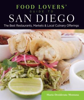 Paperback Food Lovers' Guide to San Diego: The Best Restaurants, Markets & Local Culinary Offerings Book