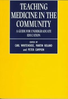 Paperback Teaching Medicine in the Community (a Guide for Undergraduate Education) Book