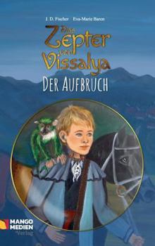 Hardcover Das Zepter von Vissalya - Der Aufbruch [German] Book