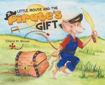 Hardcover Little Mouse and the Pirate's Gift Book