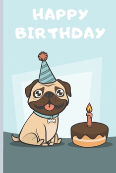 Paperback Happy Birthday: Pug Notebook Lined 110 Pages Size (6 x 9) Book