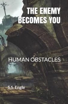 Paperback The Enemy Becomes You: Human Obstacles Book
