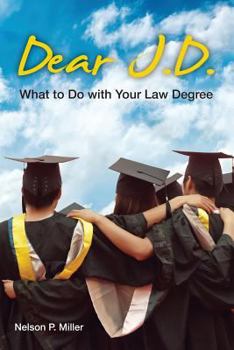 Paperback Dear J.D.: What to Do with Your Law Degree Book