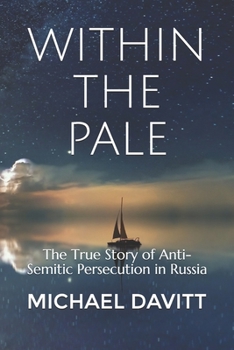 Paperback Within the Pale: The True Story of Anti-Semitic Persecution in Russia Book