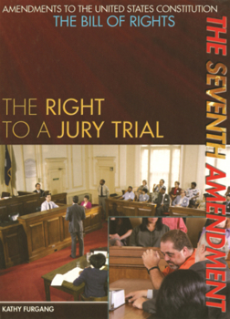 Library Binding Seventh Amendment: The Right to a Jury Trial Book