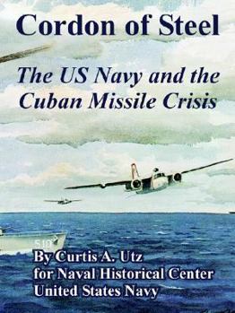 Paperback Cordon of Steel: The US Navy and the Cuban Missile Crisis Book