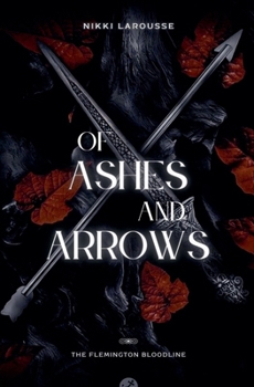 Of Ashes and Arrows (The Flemington Bloodline)