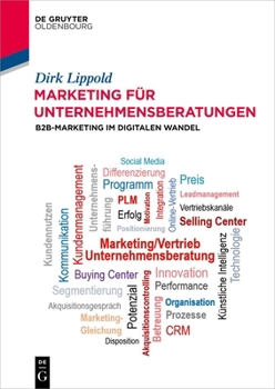 Marketing Für Unternehmensberatungen: B2b-Marketing Im Digitalen Wandel (German Edition)