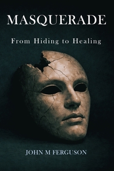Paperback Masquerade: From Hiding to Healing Book