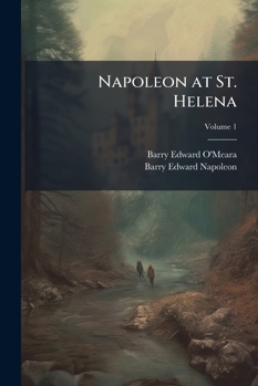 Paperback Napoleon at St. Helena; Volume 1 Book