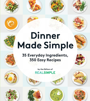 Paperback Dinner Made Simple: 35 Everyday Ingredients, 350 Easy Recipes Book