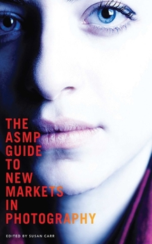 Paperback The Asmp Guide to New Markets in Photography Book