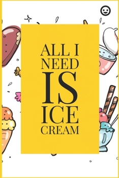 Ice cream Journal: I scream, you scream, we all scream for ice cream! Everyone loves ice cream journal book, 120 page, 6" x 9"