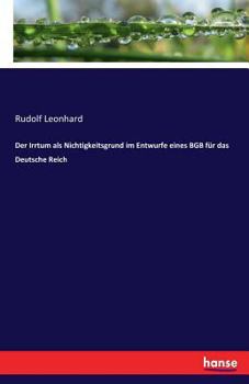 Paperback Der Irrtum als Nichtigkeitsgrund: im Entwurfe eines bürgerlichen Gesetzbuches für das Deutsche Reich [German] Book